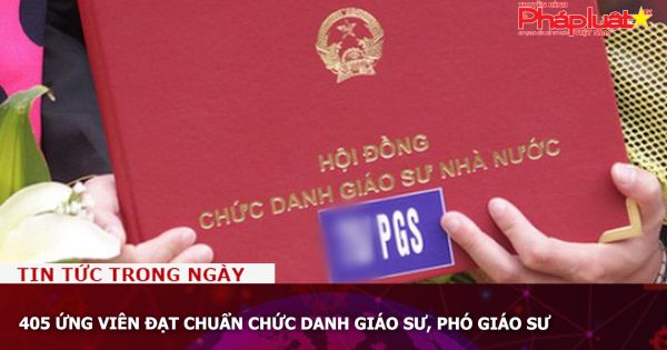 405 ứng viên đạt chuẩn chức danh Giáo sư, Phó giáo sư