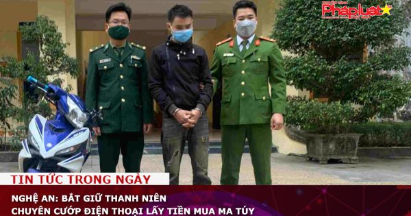 Nghệ An: Bắt giữ thanh niên chuyên cướp điện thoại lấy tiền mua ma túy