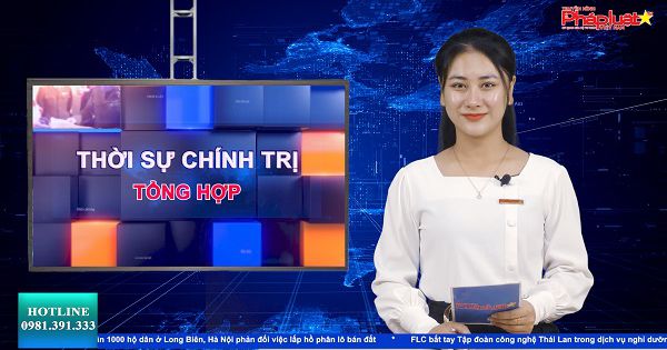 Bản tin Thời sự Chính trị tổng hợp ngày 18/3/2022