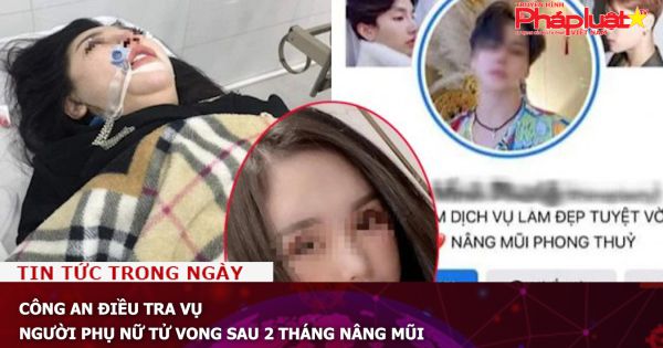 Công an điều tra vụ người phụ nữ tử vong sau 2 tháng nâng mũi