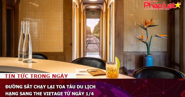 Đường sắt chạy lại toa tàu du lịch hạng sang The Vietage từ ngày 1/4