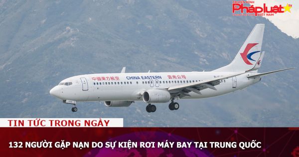 Máy bay rơi ở Trung Quốc, 132 người gặp nạn