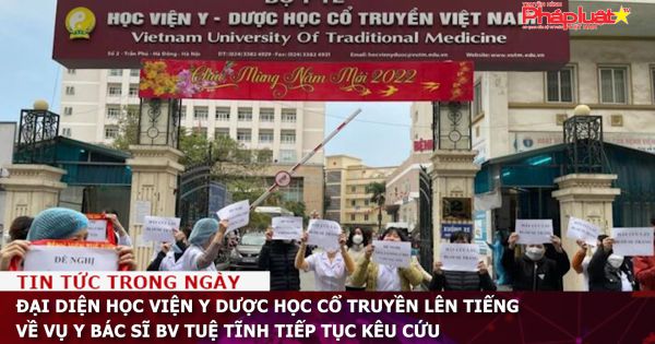 Học viện Y Dược học cổ truyền lên tiếng về vụ y bác sĩ BV Tuệ Tĩnh tiếp tục kêu cứu