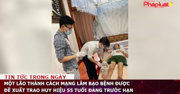 Một lão thành cách mạng lâm bạo bệnh được đề xuất trao Huy hiệu 55 tuổi Đảng trước hạn