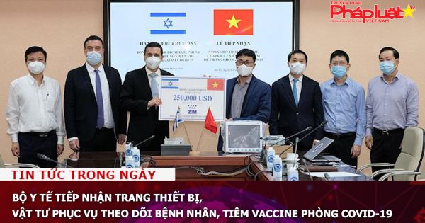 Bộ Y tế tiếp nhận trang thiết bị, vật tư phục vụ theo dõi bệnh nhân, tiêm vaccine phòng COVID-19