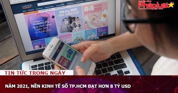 Năm 2021, nền kinh tế số TP.HCM đạt hơn 8 tỷ USD
