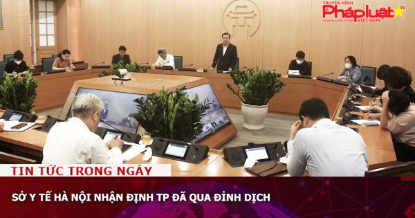 Sở Y tế Hà Nội nhận định TP đã qua đỉnh dịch