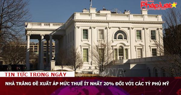 Nhà Trắng đề xuất áp mức thuế ít nhất 20% đối với các tỷ phú Mỹ