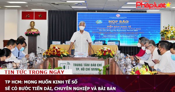TP HCM: Mong muốn kinh tế số sẽ có bước tiến dài, chuyên nghiệp và bài bản