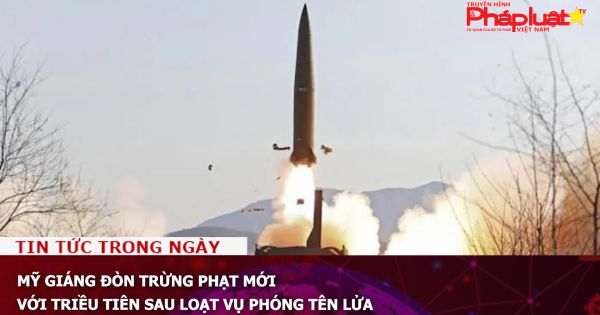 Mỹ giáng đòn trừng phạt mới với Triều Tiên sau loạt vụ phóng tên lửa