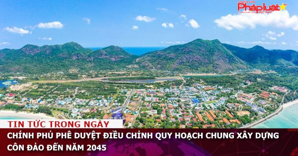 Chính phủ phê duyệt điều chỉnh Quy hoạch chung xây dựng Côn Đảo đến năm 2045