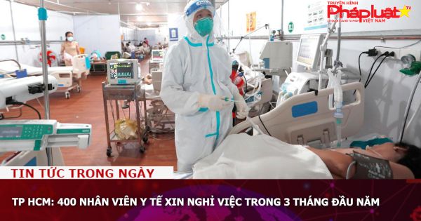 TP HCM: 400 nhân viên y tế xin nghỉ việc trong 3 tháng đầu năm