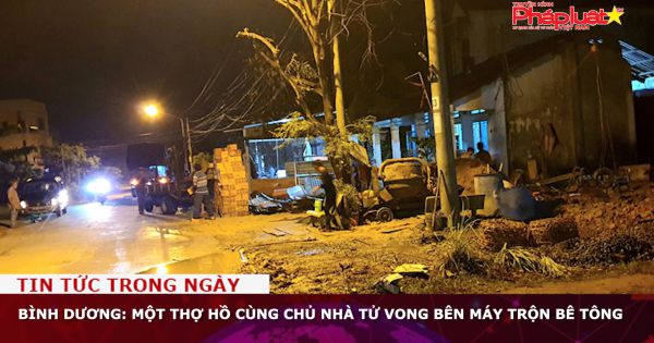 Bình Dương: Một thợ hồ cùng chủ nhà tử vong bên máy trộn bê tông