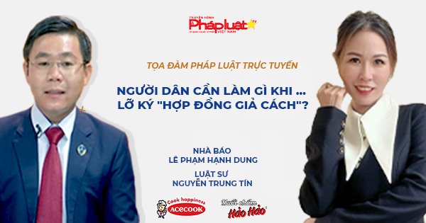 Tọa đàm Pháp Luật Trực Tuyến: Người dân cần làm gì khi ... lỡ ký 