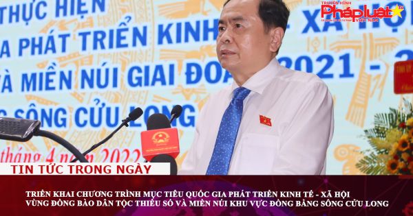 Triển khai Chương trình mục tiêu quốc gia phát triển kinh tế - xã hội vùng đồng bào dân tộc thiểu số và miền núi khu vực đồng bằng sông Cửu Long