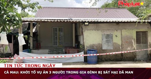 Cà Mau: Khởi tố vụ án 3 người trong gia đình bị sát hại dã man