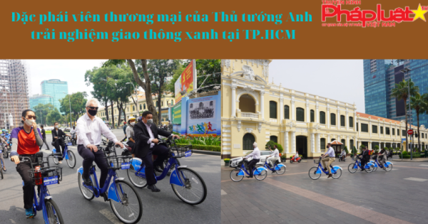 Đặc phái viên thương mại của Thủ tướng Anh trải nghiệm giao thông xanh tại TP.HCM