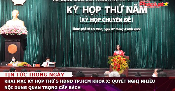HĐND TP.HCM quyết nghị nhiều nội dung quan trọng, cấp bách