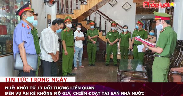 Huế: Khởi tố 13 đối tượng liên quan đến vụ án kê khống mộ giả, chiếm đoạt tài sản Nhà nước