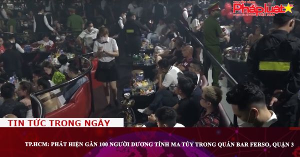 TP.HCM: Phát hiện gần 100 người dương tính ma túy trong quán bar Ferso, Quận 3