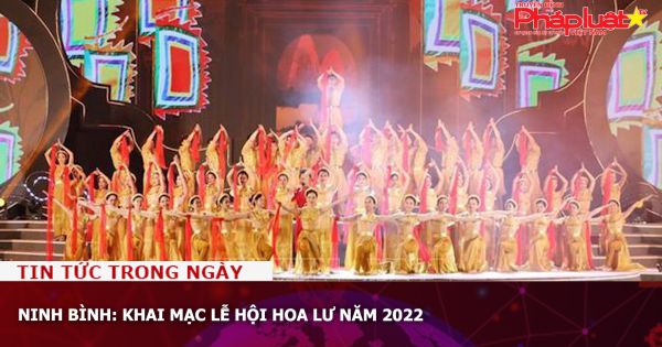 Ninh Bình: Khai mạc Lễ hội Hoa Lư năm 2022