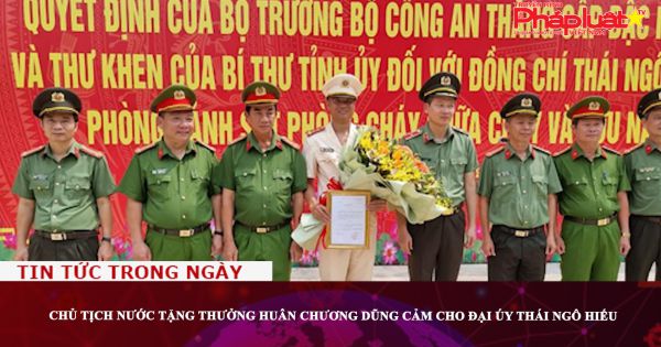 Chủ tịch nước tặng thưởng Huân chương Dũng cảm cho Đại úy Thái Ngô Hiếu