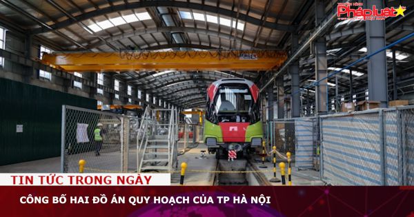 Công bố hai Đồ án Quy hoạch của TP Hà Nội