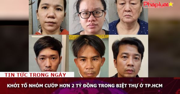 Khởi tố nhóm cướp hơn 2 tỷ đồng trong biệt thự ở TP.HCM