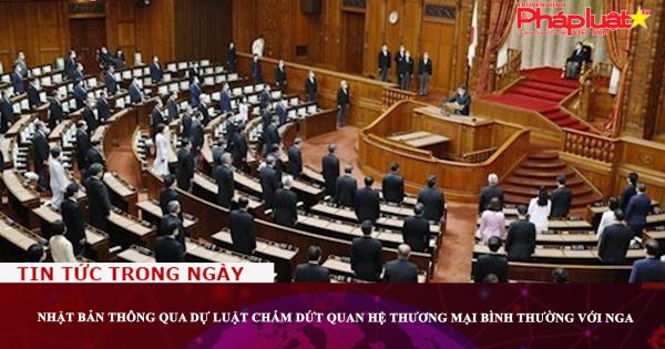 Nhật Bản thông qua dự luật chấm dứt quan hệ thương mại bình thường với Nga