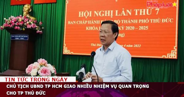 Chủ tịch UBND TP HCM giao nhiều nhiệm vụ quan trọng cho TP Thủ Đức