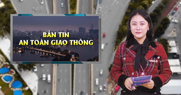Bản tin An toàn giao thông ngày 18/4/2022