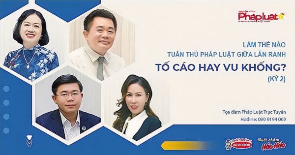 Tọa Đàm Pháp Luật : Làm thế nào tuân thủ pháp luật giữa lằn ranh: Tố cáo hay vu khống? ( Kỳ 2)