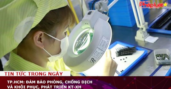 TP.HCM: Đảm bảo phòng, chống dịch và khôi phục, phát triển KT-XH