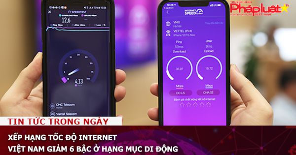 Xếp hạng tốc độ Internet, Việt Nam giảm 6 bậc ở hạng mục di động