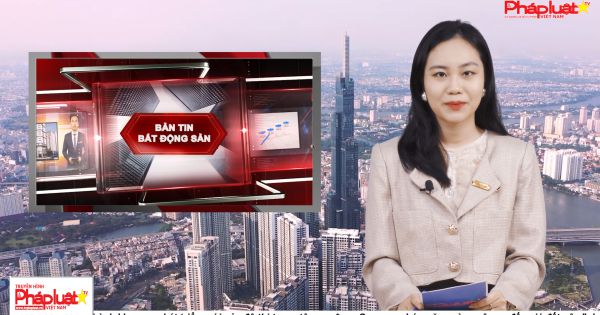 Bản tin Bất động sản ngày 20/4/2022