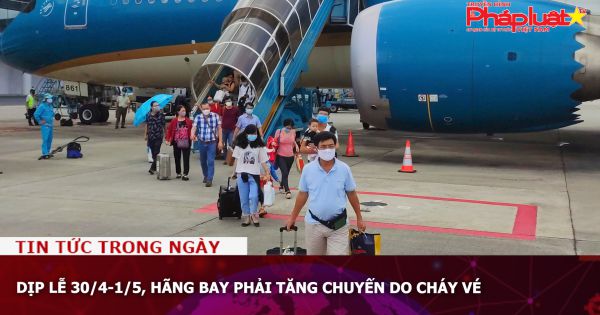 Dịp lễ 30/4-1/5, các hãng bay phải tăng chuyến do cháy vé