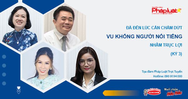 Tọa Đàm Pháp Luật Trực Tuyến: Đã đến lúc cần chấm dứt vu khống người nổi tiếng nhằm trục lợi (Kỳ 3)