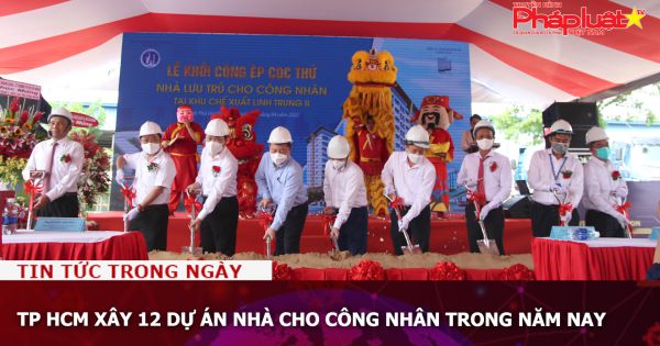 TP HCM xây 12 dự án nhà cho công nhân trong năm nay
