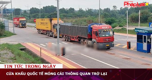 Cửa khẩu quốc tế Móng Cái thông quan trở lại