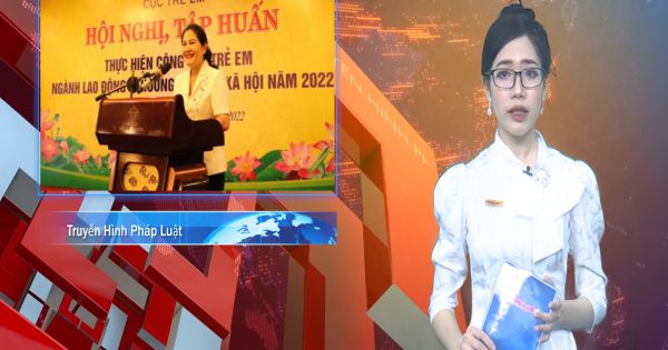 Tập huấn thực hiện công tác trẻ em Ngành Lao động – Thương binh và xã hội cho trên 100 đại biểu