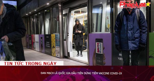 Đan Mạch là quốc gia đầu tiên dừng tiêm vaccine Covid-19
