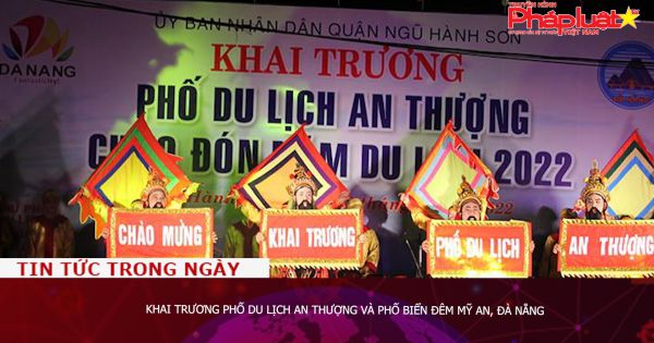 Khai trương phố du lịch An Thượng và phố biển đêm Mỹ An, Đà Nẵng