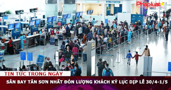 Sân bay Tân Sơn Nhất đón lượng khách kỷ lục dịp lễ 30/4-1/5