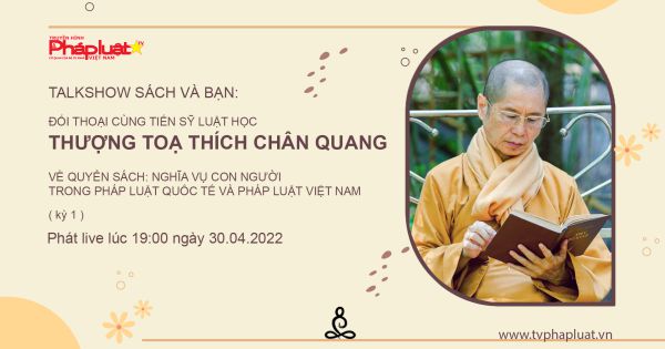 Talkshow Sách và Bạn: Đối thoại cùng Tiến sỹ Luật- Thượng Toạ Thích Chân Quang (Kỳ 1)
