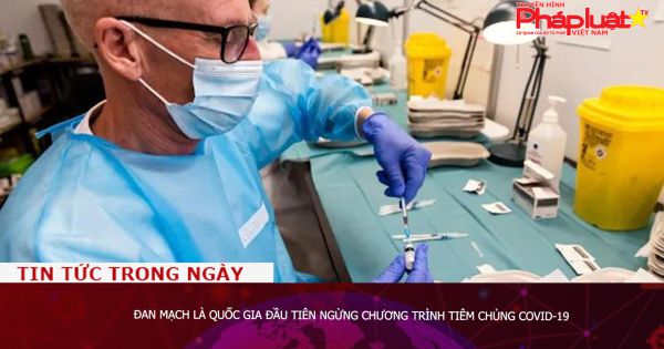 Đan Mạch là quốc gia đầu tiên ngừng chương trình tiêm chủng COVID-19