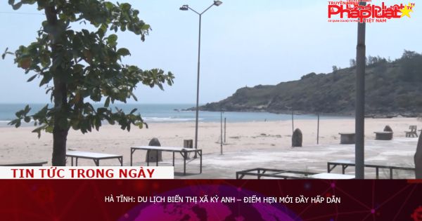 Hà Tĩnh: Du lịch biển thị xã Kỳ Anh – điểm hẹn mới đầy hấp dẫn