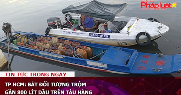 TP HCM: Bắt đối tượng trộm gần 800 lít dầu trên tàu hàng