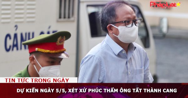 Dự kiến ngày 5/5, xét xử phúc thẩm ông Tất Thành Cang