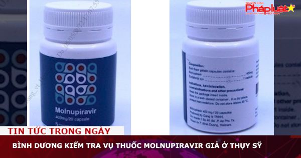 Bình Dương kiểm tra vụ thuốc Molnupiravir giả ở Thụy Sỹ