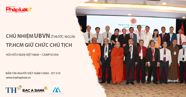 Chủ nhiệm UBVN ở nước ngoài TP.HCM giữ chức Chủ tịch Hội Hữu nghị Việt Nam – Campuchia